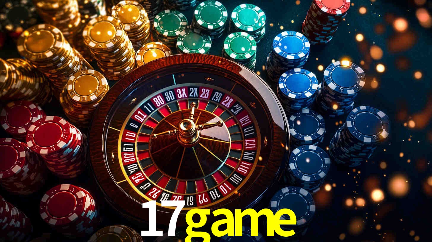 Explore as vantagens do 17game: serviço profissional e confiabilidade
